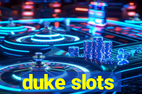 duke slots